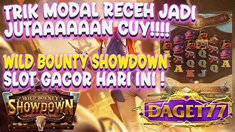 Slot Gacor Hari Ini Cara Main Slot Wild Bounty Showdown